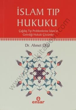 İslam Tıp Hukuku, Ahmet Ekşi, Ensar Neşriyat