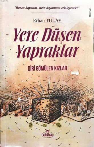 Yere Düşen Yapraklar & Diri Gömülen Kızlar, Erhan Tulay