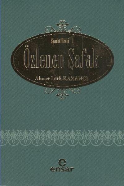 Özlenen Şafak, Ensar Neşriyat