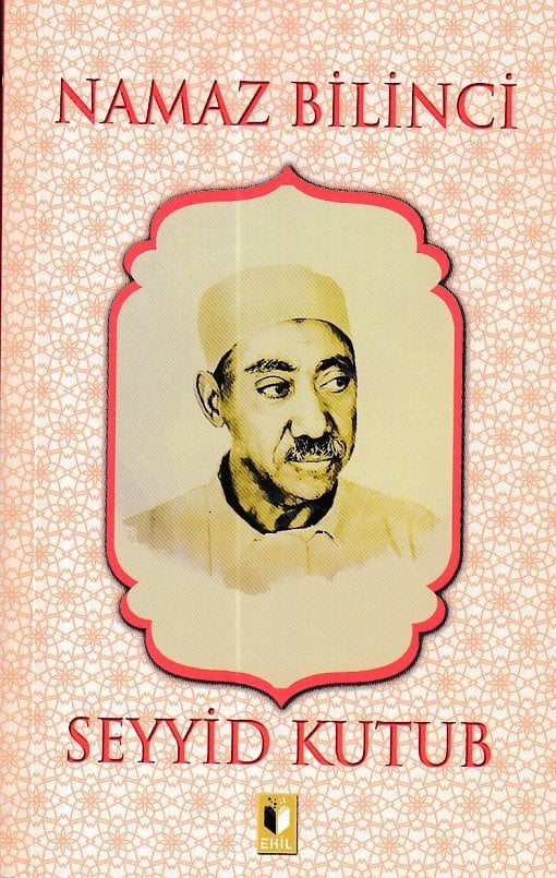 Namaz Bilinci-Seyyid Kutup, Ehil Yayınları