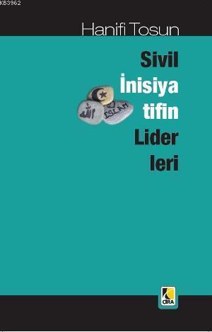 Sivil İnsiyatifin Liderleri, Hanifi Tosun, Çıra Yayınları