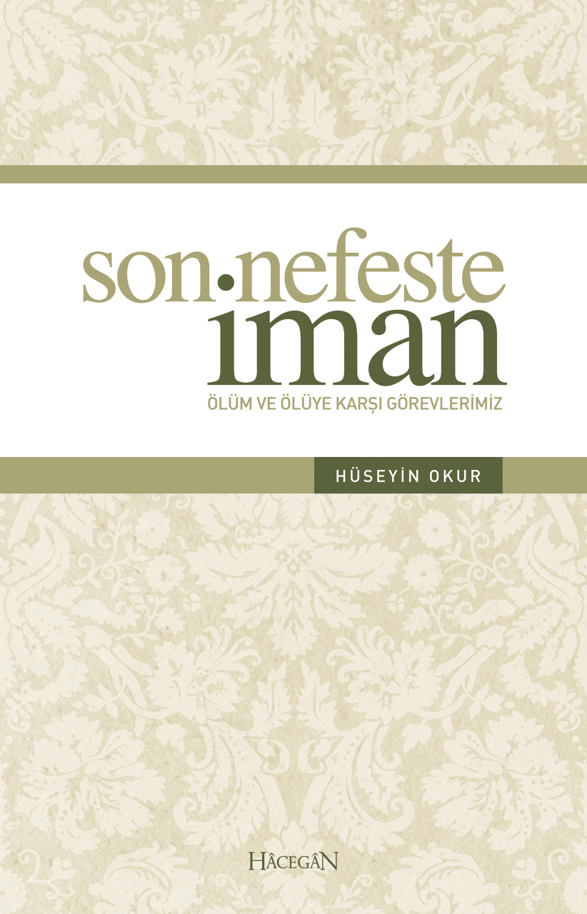 Son Nefeste İman, Hüseyin Okur, Hacegan Yayıncılık