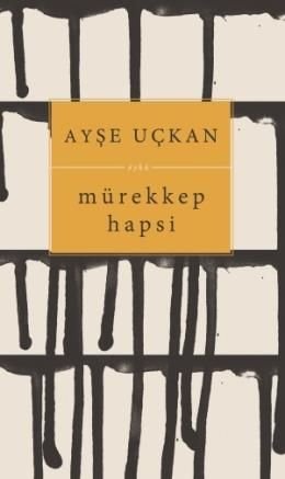 Mürekkep Hapsi, Ayşe Uçkan, Şule Yayınları