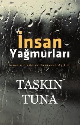 İNSAN YAĞMURLARI, Taşkın Tuna