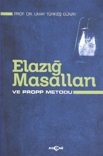 Elazığ Masalları ve Propp Metodu, Umay Türkeş Günay