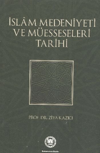 İslam Medeniyeti Ve Müesseseleri Tarihi