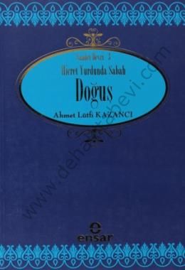 Hicret Yurdunda Sabah Doğuş, Ahmet Lütfi Kazancı