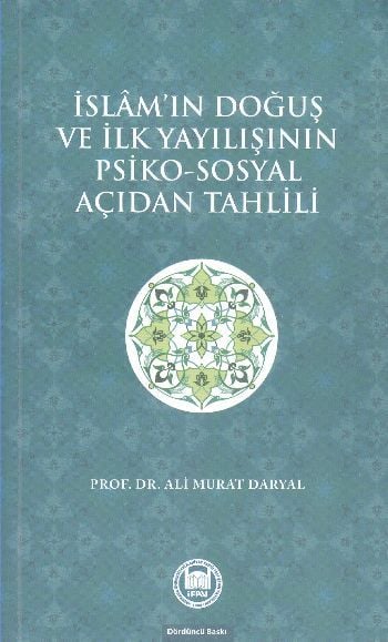İslam'ın Doğuş ve İlk Yayılışının Psiko - Sosyal Açıdan Tahlili