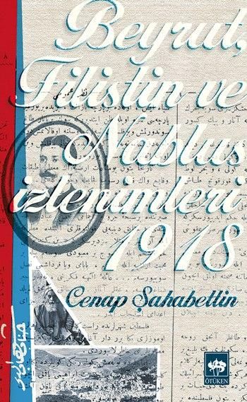 Beyrut, Filistin ve Nablus İzlenimleri 1918, Cenap Şahabettin