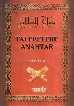 Talebelere Anahtar, Adem Şener, Tekbir Yayınları