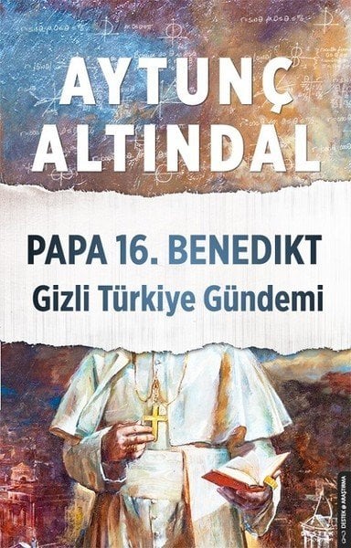 Papa 16.Benedikt Gizli Türkiye Gündemi, Aytunç Altındal