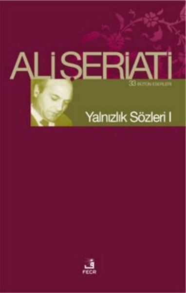 Yalnızlık Sözleri 1, Ali Şeriati, Fecr Yayınları