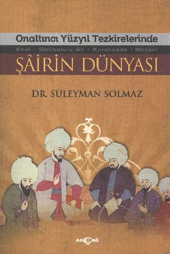 Onaltıncı Yüzyıl Tezkirelerinde Şairin Dünyası, Süleyman Solmaz