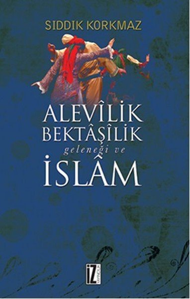 Alevilik Bektaşilik Geleneği Ve İslam, İz Yayıncılık