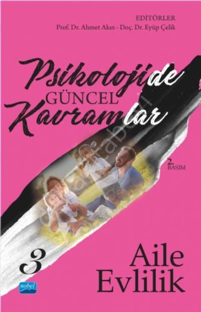 Psikolojide Güncel Kavramlar 3 Aile Evlilik, Nobel Yayın Dağıtım