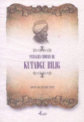 Passages Choisis de Kutadgu Bilig, Yusuf Has Hacip