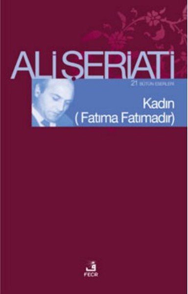 Kadın ( Fatıma Fatımadır ), Fecr Yayınları