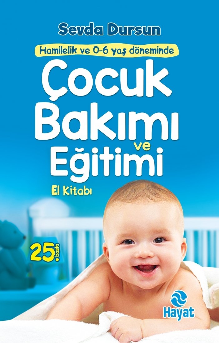 Çocuk Bakımı ve Eğitimi El Kitabı, Sevda Dursun, Hayat Yayınları