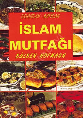 Doğudan - Batıdan İslam Mutfağı, Bülben Hofmann
