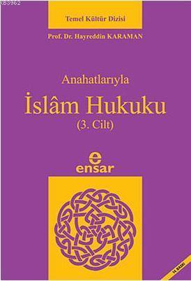 Anahatlarıyla İslam Hukuku 3, Ensar Neşriyat