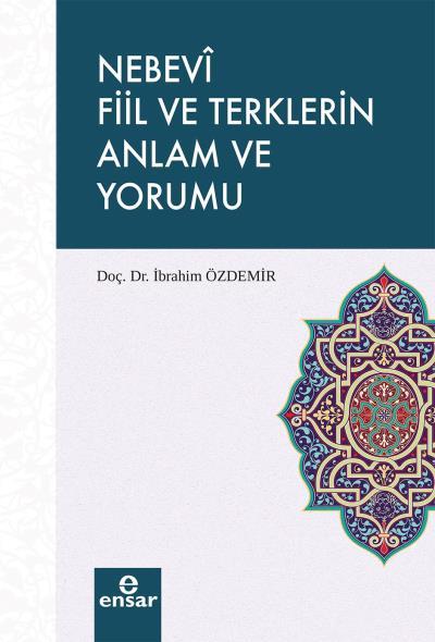 Nebevi Fiil Ve Terklerin Anlam Ve Yorumu, Ensar Neşriyat