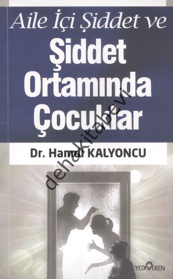 Aile İçi Şiddet ve Şiddet Ortamında Çocuklar, Hamdi Kalyoncu