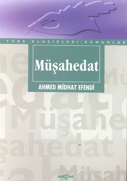 Müşahedat, Ahmet Mithat Efendi, Akçağ Yayınları