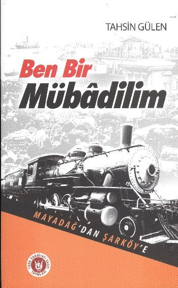 Ben Bir Mübadilim Mayadağ'dan Şarköy'e, Tahsin Gülen
