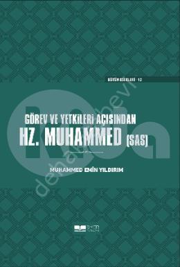 GÖREV VE YETKİLERİ AÇISINDAN HZ.MUHAMMED(CİLTLİ)