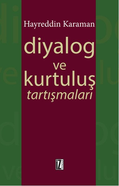 Diyalog ve Kurtuluş Tartışmaları, Hayreddin Karaman, İz Yayıncılık