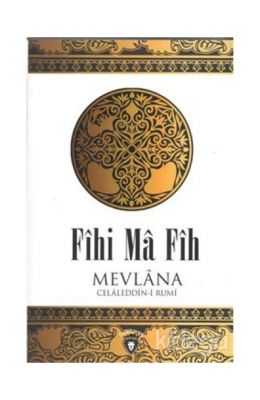 Fihi Ma Fih, Mevlana Celaleddin Rumi