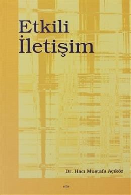 Etkili İletişim, Dr. Hacı Mustafa Açıköz, Elis Yayınları
