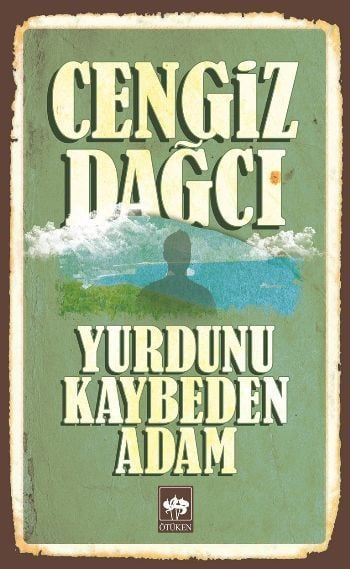 Yurdunu Kaybeden Adam - Eski Kapak, Cengiz Dağcı