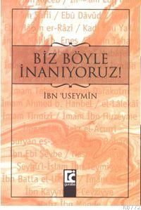 Ehl-i Sünnet İnancı, Biz Böyle İnanıyoruz