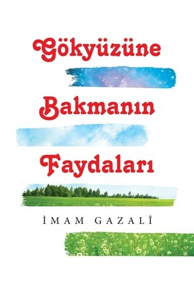 Gökyüzüne Bakmanın Faydaları, İmam Gazali, Nesil Yayınları