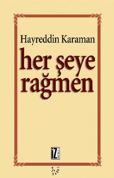 Her Şeye Rağmen, Hayreddin Karaman