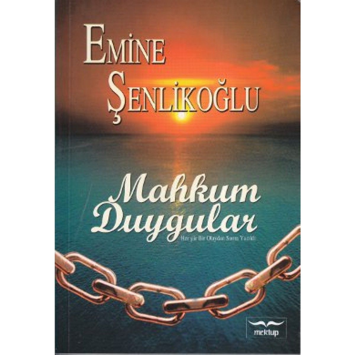 MAHKUM DUYGULAR, Emine Şenlikoğlu