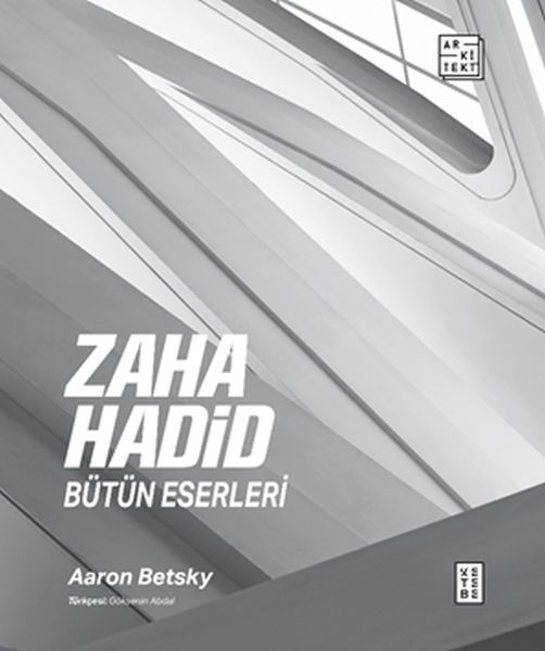 Zaha Hadid Bütün Eserleri, Aaron Betsky