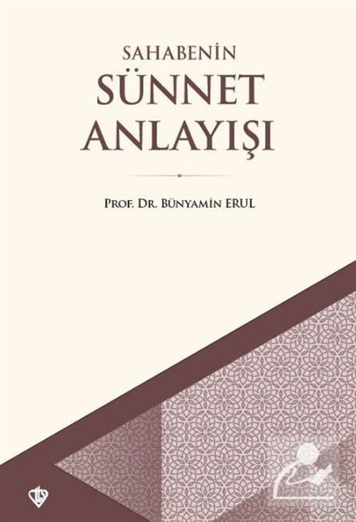 Sahabenin Sünnet Anlayışı, Bünyamin Erul