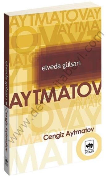 Elveda Gülsarı, Cengiz Aytmatov