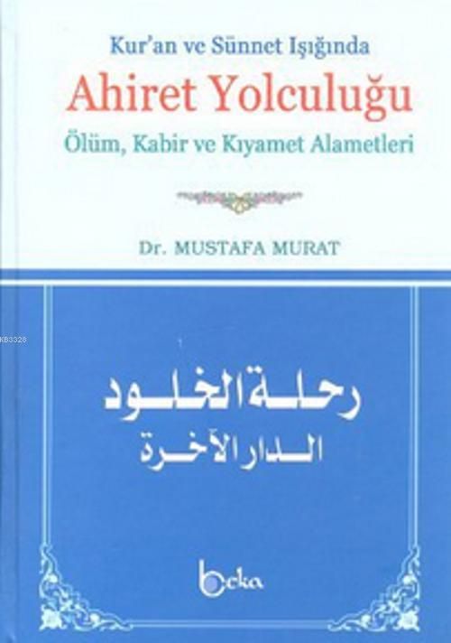 Kuran Ve Sünnet Işığında Ahiret Yolculuğu