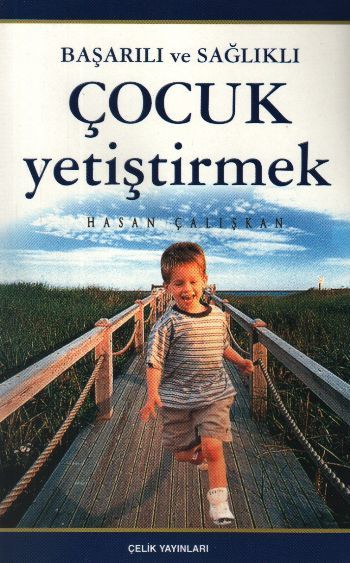 Başarılı ve Sağlıklı Çocuk Yetiştirmek, Hasan Çalışkan