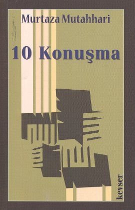 10 Konuşma, Murtaza Mutahhari, Kevser Yayınları