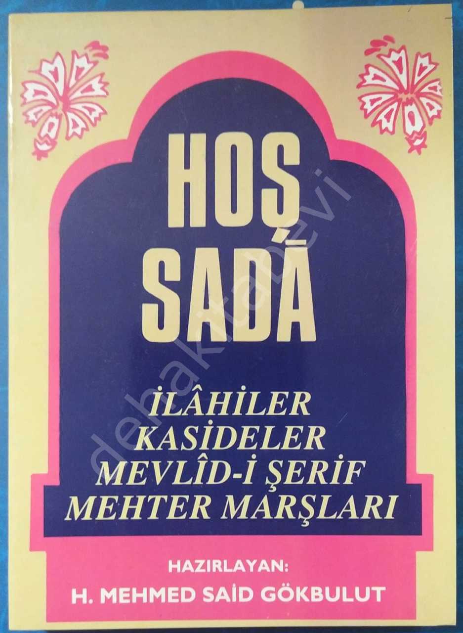 Hoş Sadâ, ilahiler, Kasideler, Mevlid-i Şerif, Mehter Marşları