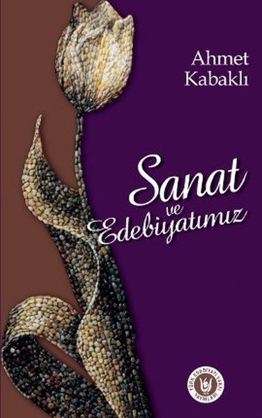 Sanat ve Edebiyatımız, Ahmet Kabaklı