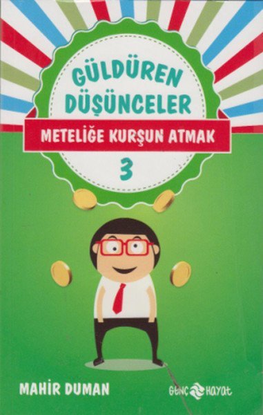 Meteliğe Kurşun Atmak Güldüren Düşünceler 3, Mahir Duman