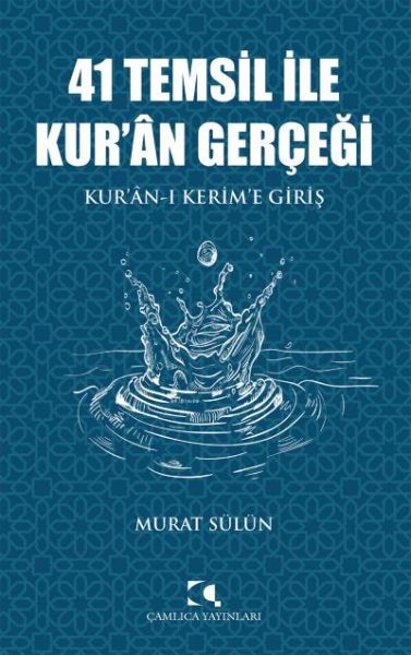 41 Temsil İle Kur'an Gerçeği; Kur'an-ı Kerim'e Giriş, Murat Sülün