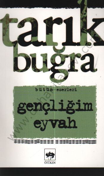 Gençliğim Eyvah, Tarık Buğra