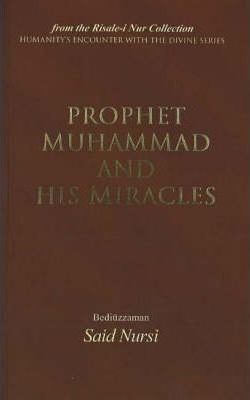Prophet Muhammad and His Miracles, Bediüzzaman Said Nursi