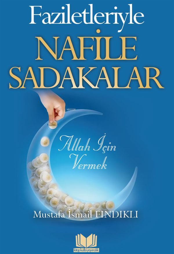 Faziletleriyle Nafile Sadakalar, M.İsmail Fındıklı